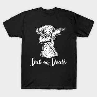 Dab on Death T-Shirt